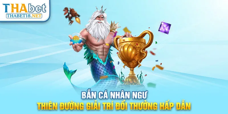 Bắn cá Nhân Ngư