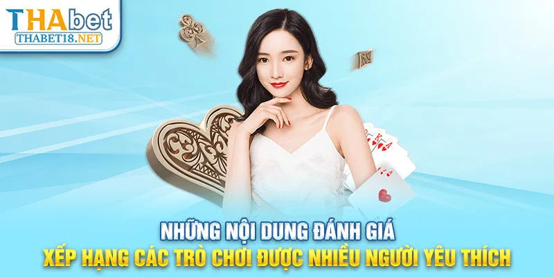 Những nội dung đánh giá, xếp hạng các trò chơi được nhiều người yêu thích