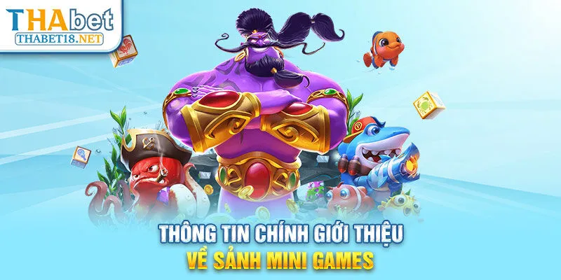  Thông tin chính giới thiệu về sảnh Mini Games